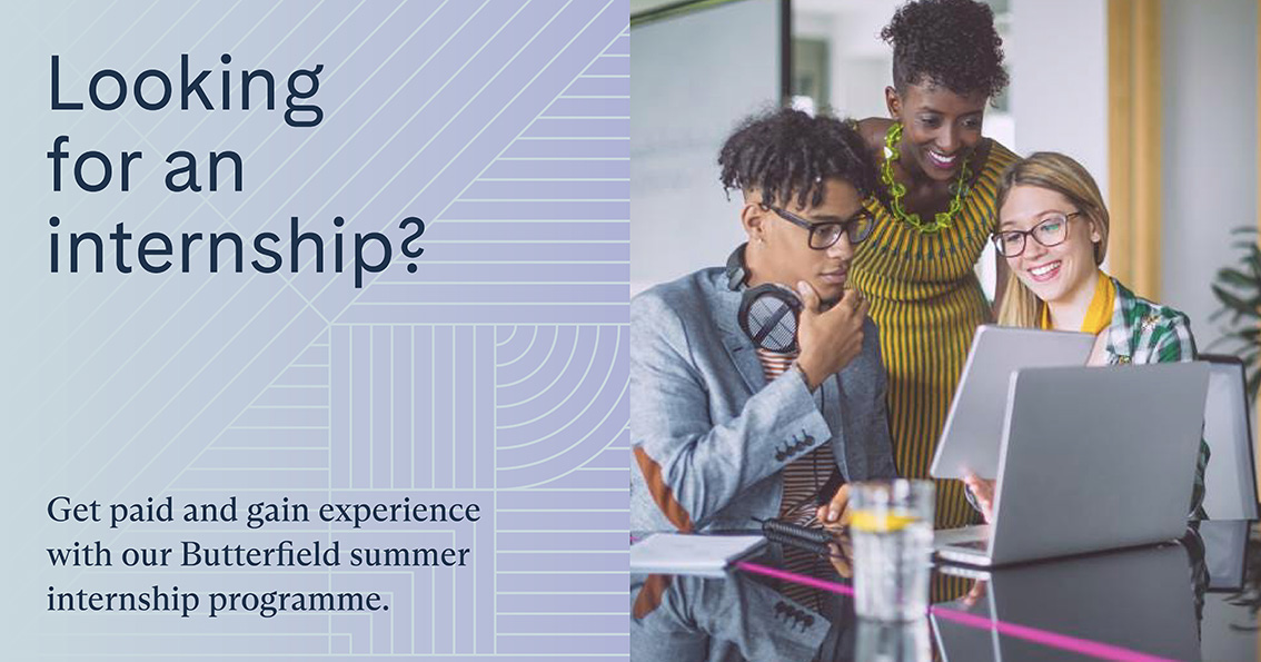BUTTERFIELD SUMMER INTERNSHIP OPEN FOR APPLICATIONS